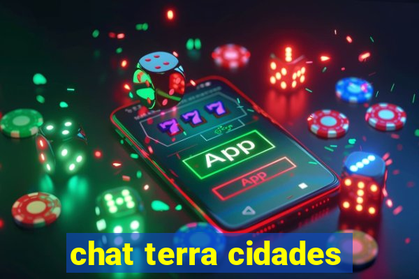 chat terra cidades